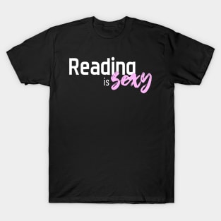 reading is sexy - white text T-Shirt